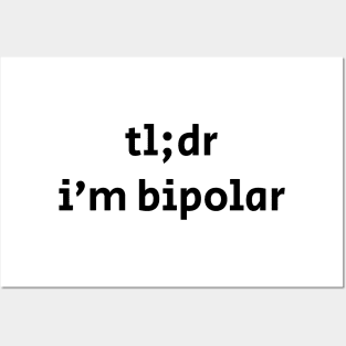 tl;dr i'm bipolar Posters and Art